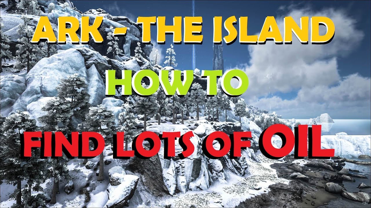 Ark The Island Where To Find Lots Of Oil Youtube
