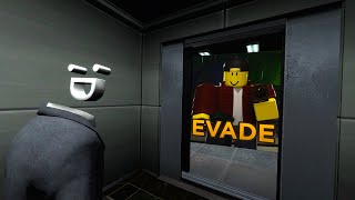 i FINALLY played Evade...