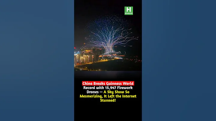 China Breaks Guinness World Record with 15,947 Firework Drones Lighting Up the Sky
