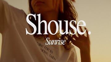 SHOUSE - Sunrise (Official Video)