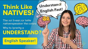 4 Simple Steps to Understand How Native Speakers Really Think in Conversations