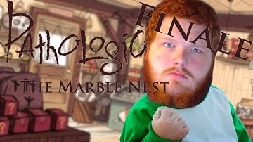 Pathologic The Marble Nest Finale: I DID IT!!!