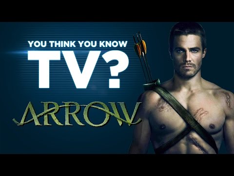 Arrow - You Think You Know TV?