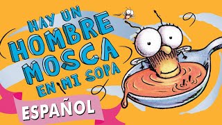 [SPANISH] Libro: FLY GUY: HAY UN HOMBRE MOSCA EN MI SOPA written by Tedd Arnold  read aloud