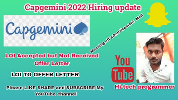 Received LOI of Off Campus Capgemini Placement But Not Joining Date-How Long To Wait ? LOI to Offer?