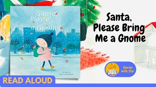 Read Aloud: Santa, Please Bring Me a Gnome by An Swerts | Stories with Star