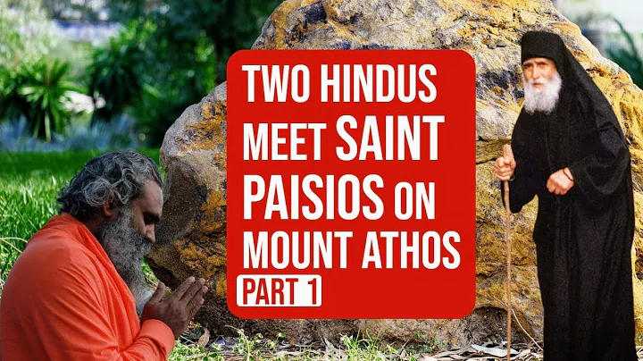 Saint Paisios and the Greek Hindus | PART 1 | Moun...