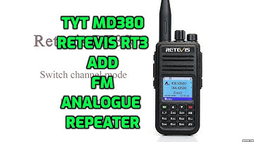 TYT MD380 /RETEVIS RT3 ADD ANALOGUE FM REPEATERS