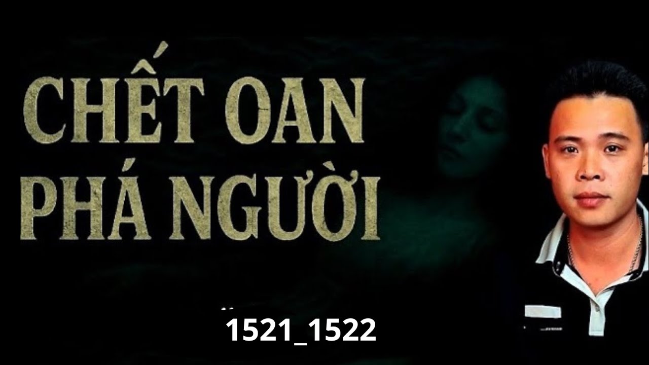 CHẾT OAN PHÁ NGƯỜI | 1521_1522  | HÀN BẢO KỂ
