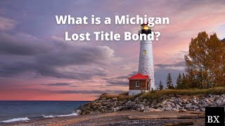 What is a Michigan Lost Title Bond?