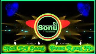 Prem Rang Me Cg Song Dj | Cg Song | Cg Holi Song Dukalu Yadav | Cg Song DJ | Dj Remix Cg Holi Song