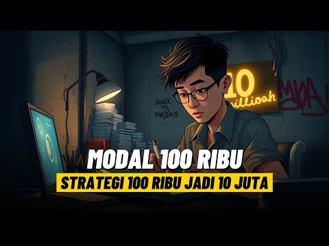 Modal 100 Ribu Bisa Jadi 10 Juta? Ini Strategi yang Jarang Orang Tahu
