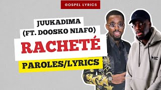Juukadima (ft. Doosko Niafo) - Racheté (Paroles)