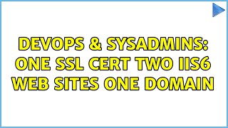Celebrity DevOps & SysAdmins: One SSL cert two IIS6 web sites one domain (2 Solutions!!) Net Worth