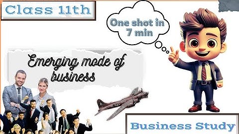 Emerging mode of business Class 11th | One shot | chapter 5 | Business Studies | Ranjan Sharma |