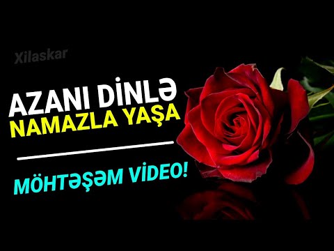 Azanı dinlə, namazla yaşa! - Möhtəşəm qısa video super sözlər