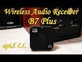 Беспроводной ресивер B7 PLUS на чипе СSR A64215 с поддержкой кодека aptX Low Latency