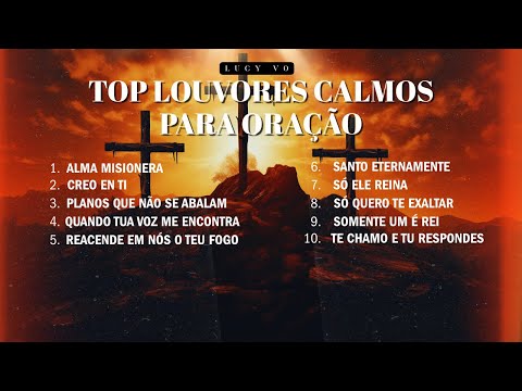 Top Louvores Calmos para Oração e Paz Interior - Musicas Gospel Mais Tocadas