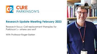 Dopamine cell replacement therapies for Parkinson's  where are we now? With Professor Roger Barker