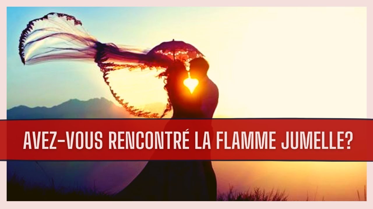 Comment savoir si c’est Votre Flamme Jumelle ? - YouTube