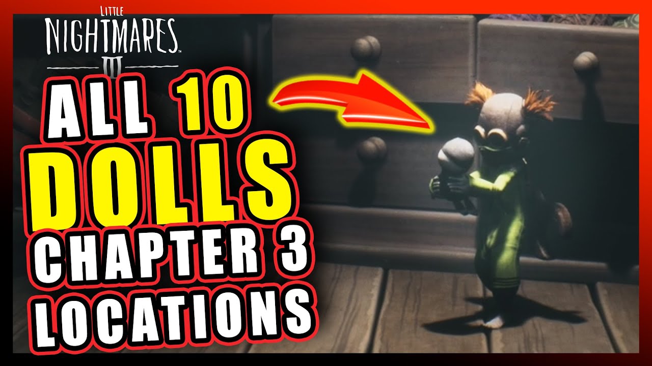 All 10 DOLL Locations in Chapter 3 | LITTLE NIGHTMARES 3