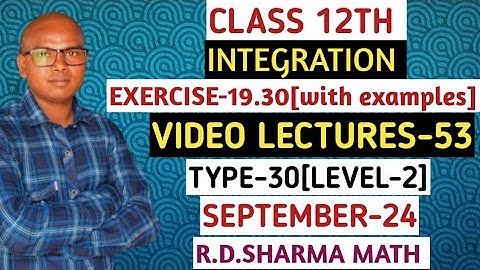 INTEGRATION CLASS 12TH MATH (VIDEO LECTURES-53)BY-LALIT SIR