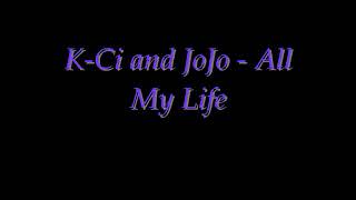 K-ci And jojo- All my life