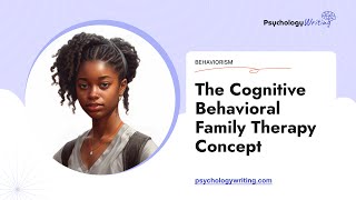 The Cognitive Behavioral Family Therapy Concept - Essay Example
