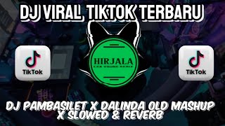 #dj #viral #tiktok #terbaru 🔊🎧 Dj Pambasilet X Dalinda Old Mashup X Slowed X Reverb