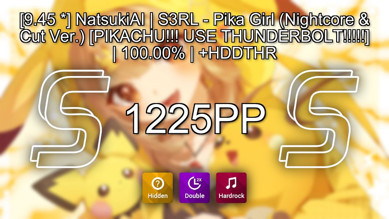 [9.45 ⭐] NatsukiAI | S3RL - Pika Girl (Nightcore & Cut Ver.) [USE THUNDERBOLT!!!!!] | 100% | +HDDTHR