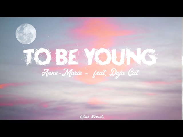 Anne-Marie - To Be Young (Lyrics) ft. Doja Cat