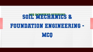 Soil Mechanics & Foundation Engineering - MCQ MCQ Questions