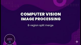 8-region split merge | Computer Vision Tutorial