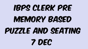IBPS Clerk Prelims 2019: Memory-Based PUZZLE AND SEATING ROHIT SIR