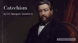 Catechism, by C.H. Spurgeon: Question 8 - How does God execute his decrees