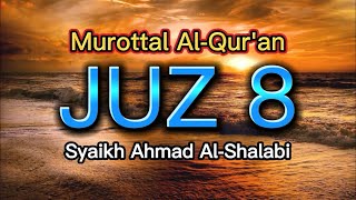 Murottal Al-Quran Juz-8 || Syaikh Ahmad Al-Shalabi || Free Copyright -  No Copyright Audio