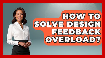 How To Solve Design Feedback Overload? - Video And Design Saas Solutions