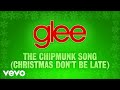 Glee Cast - The Chipmunk Song (Christmas Don't Be Late) (Official Audio)