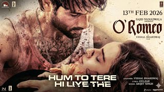 O Romeo Song | Hum To Tere Hi Liye The | Shahid Kapoor, Tripti Dimri| Arijit Singh | O Romeo Trailer Thumb