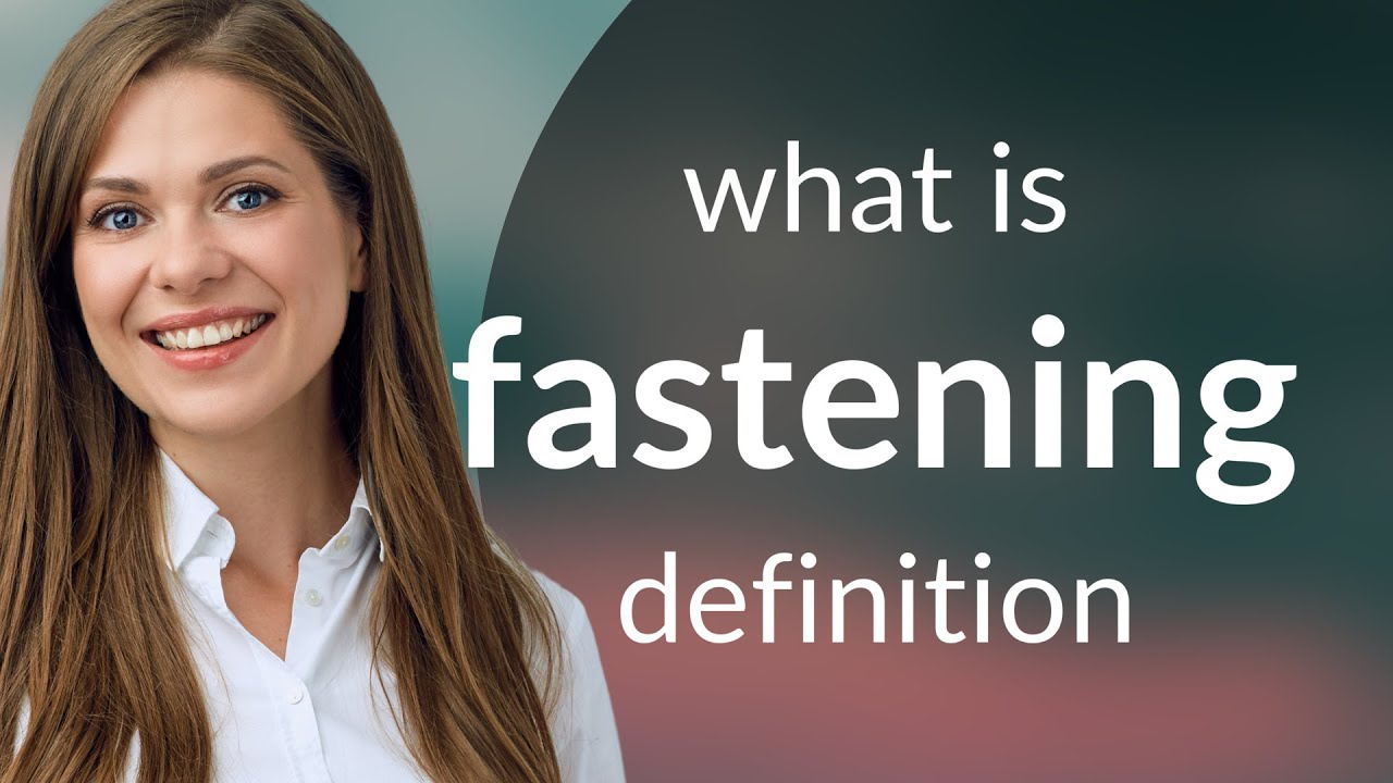 Fastening FASTENING meaning YouTube