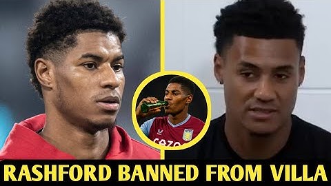 RASHFORD BANNED FROM ASTON VILLA: SHOCKING REVELATIONS EMERGE