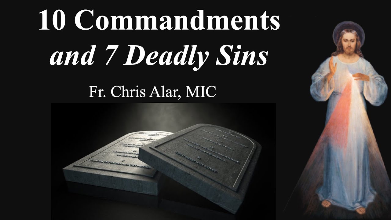 10 Commandments and 7 Deadly Sins - Explaining the Faith