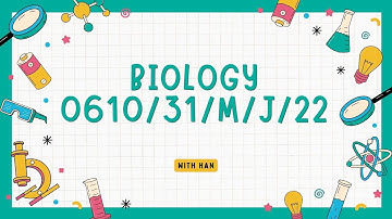FULL DISCUSSION - IGCSE Biology Paper 31 - 0610/31/M/J/22 (SOLVED)