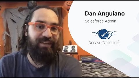 In their Element : Royal Resorts : Dan Anguiano, Salesforce Admin