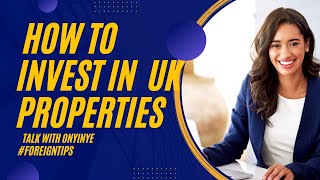 UK Real Estate| How to Purchase Real Estate in the UK