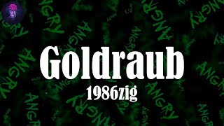 Goldraub (Lyrics) - 1986zig | Fühlt sich an wie nach 'nem Goldraub (Goldraub)
