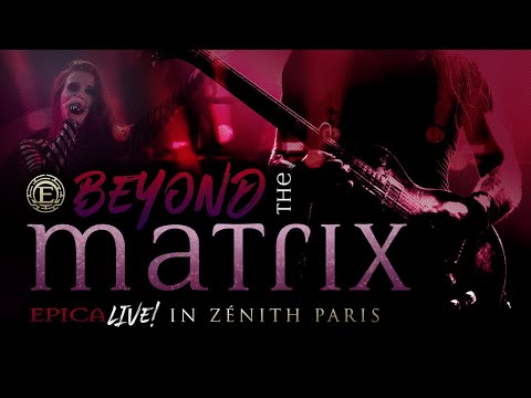 EPICA - Beyond The Matrix - Live at the Zenith (OFFICIAL VIDEO)