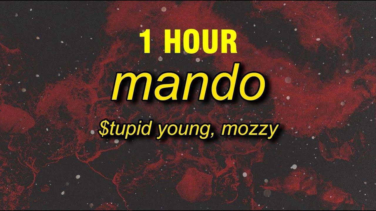 [1 HOUR] $tupid Young - Mando (Lyrics) Feat. Mozzy | catch a case don't ...