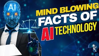 10 Mind blowing facts of AI technologies