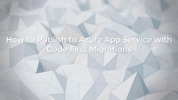 How to Publish to Azure App Service with Code First Migrations
